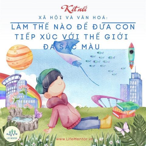 Làm thế nào để đưa con tiếp xúc với thế giới đa sắc màu