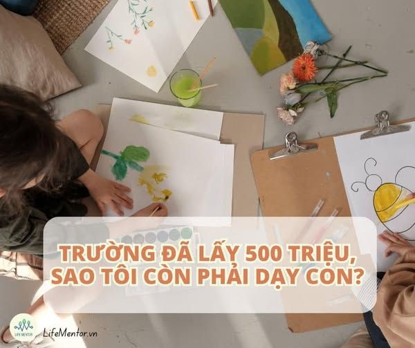 TRƯỜNG ĐÃ LẤY 500 TRIỆU, SAO TÔI CÒN PHẢI DẠY CON?