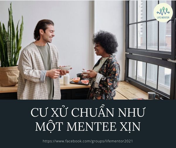 CƯ XỬ CHUẨN NHƯ MỘT MENTEE XỊN