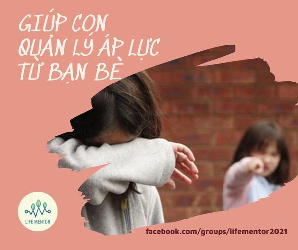 GIÚP CON QUẢN LÝ ÁP LỰC TỪ BẠN BÈ