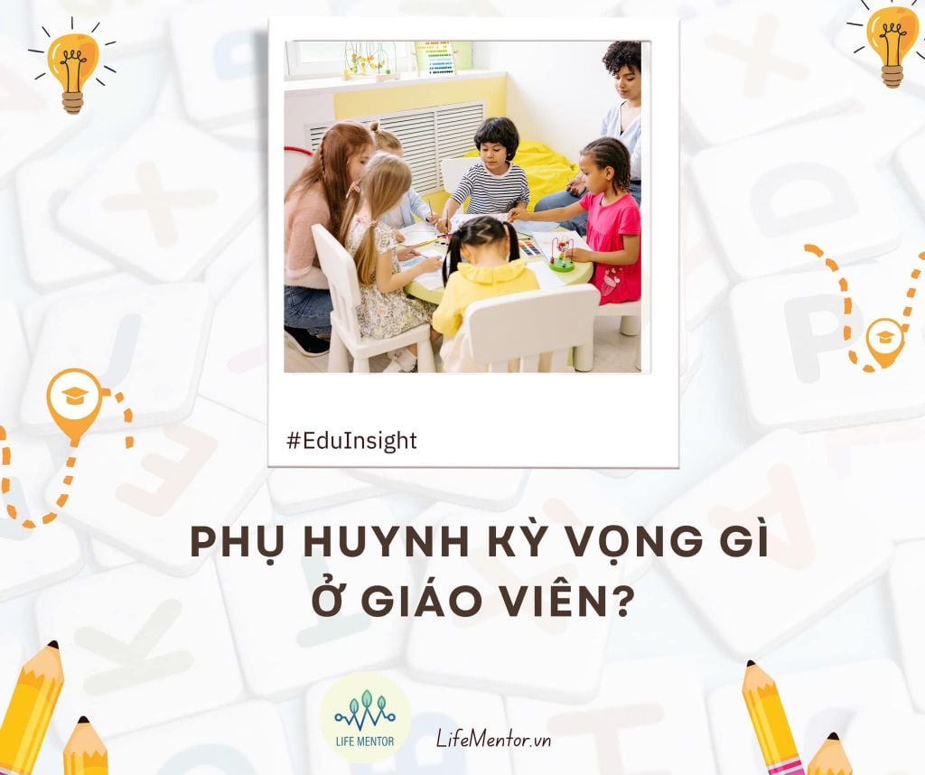 PHỤ HUYNH KỲ VỌNG GÌ Ở GIÁO VIÊN?