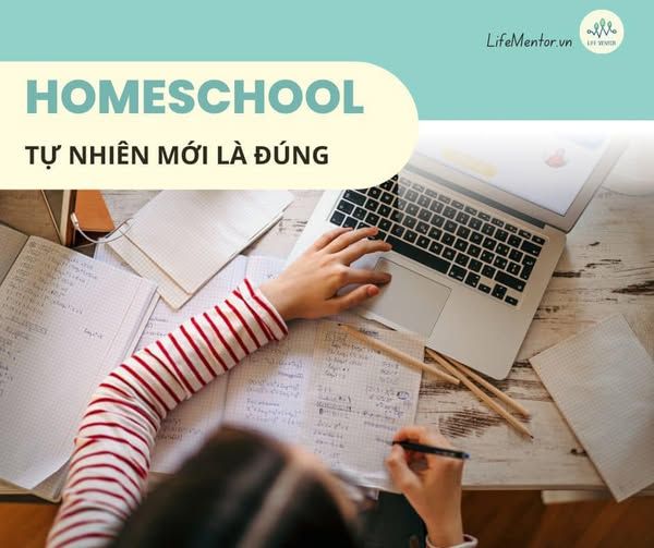 HOMESCHOOL - TỰ NHIÊN MỚI LÀ ĐÚNG