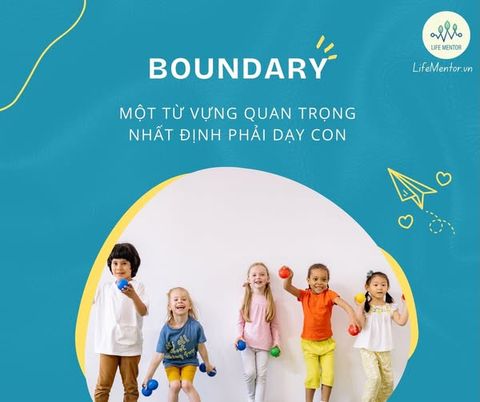 BOUNDARY - MỘT TỪ VỰNG QUAN TRỌNG NHẤT ĐỊNH PHẢI DẠY CON