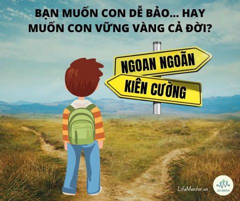 BẠN MUỐN CON DỄ BẢO... HAY MUỐN CON VỮNG VÀNG CẢ ĐỜI?
