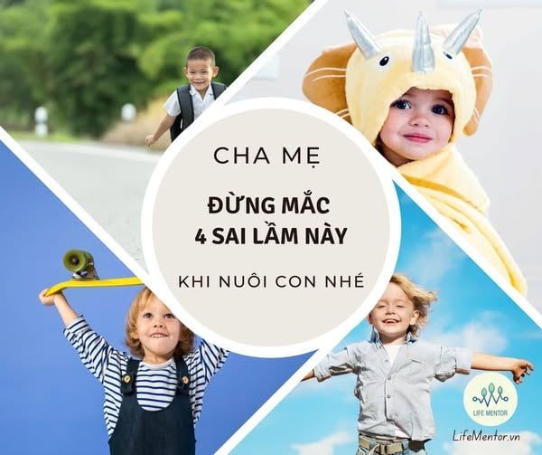 CHA MẸ ĐỪNG MẮC 4 SAI LẦM NÀY KHI NUÔI CON NHÉ