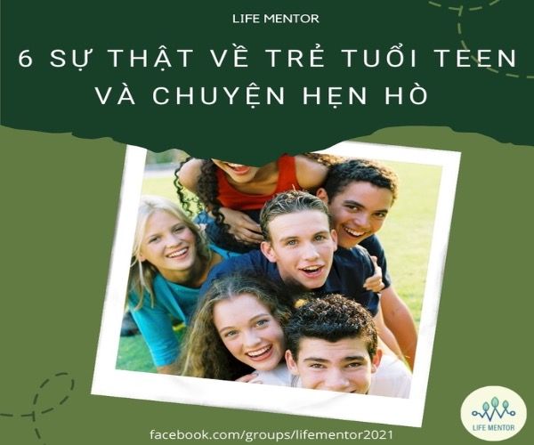 6 SỰ THẬT VỀ TRẺ TUỔI TEEN VÀ CHUYỆN HẸN HÒ (PHẦN 3)