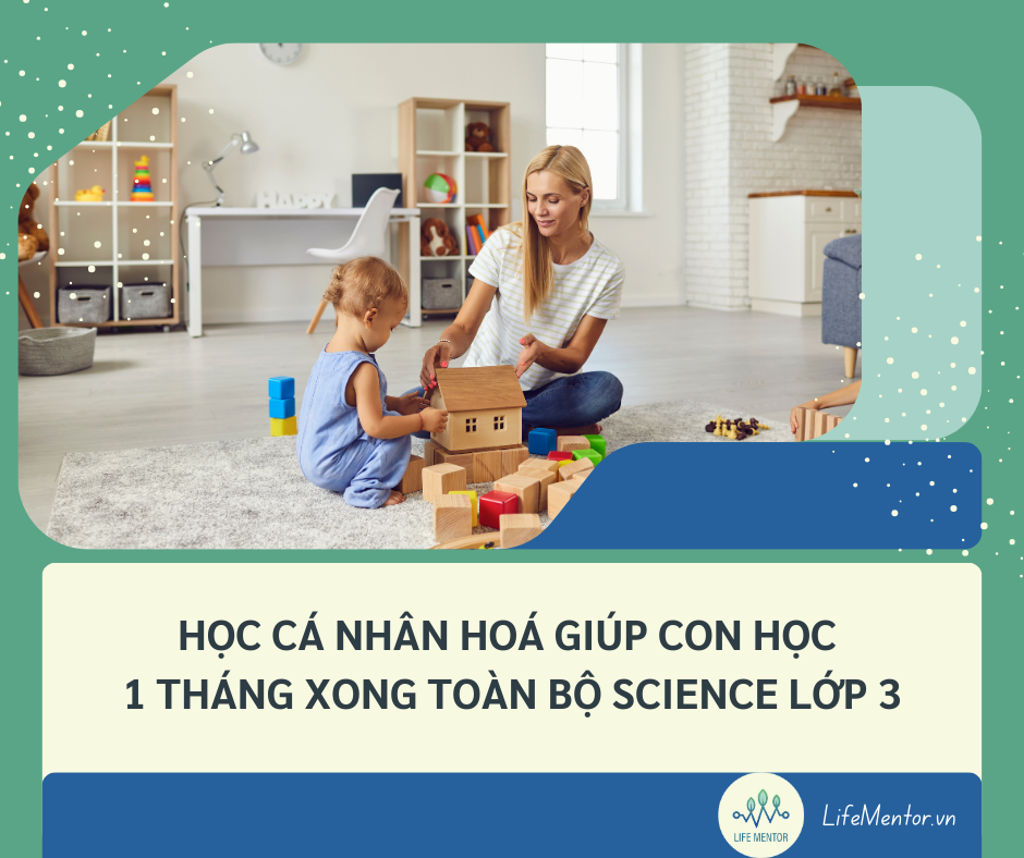 HỌC CÁ NHÂN HOÁ GIÚP CON HỌC 1 THÁNG XONG TOÀN BỘ SCIENCE LỚP 3?