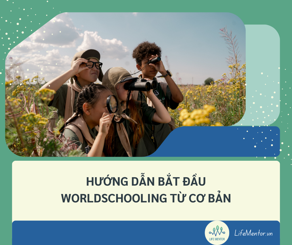HƯỚNG DẪN BẮT ĐẦU WORLDSCHOOLING TỪ CƠ BẢN