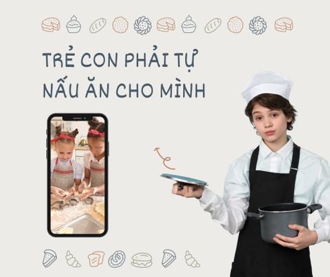 Trẻ con phải tự nấu ăn cho mình