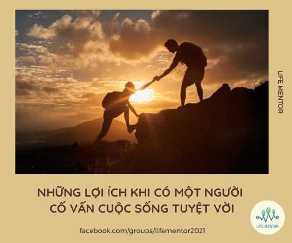 NHỮNG LỢI ÍCH KHI CÓ MỘT NGƯỜI CỐ VẤN CUỘC SỐNG TUYỆT VỜI