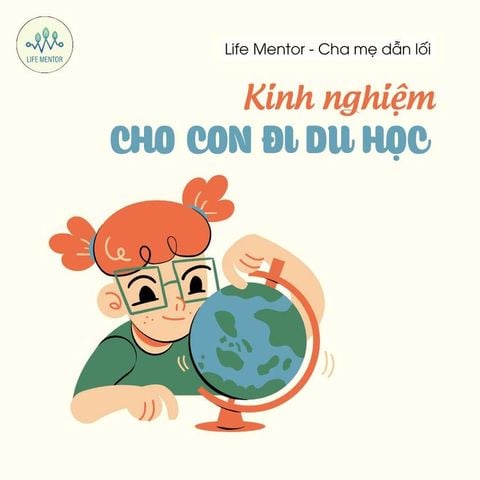 KINH NGHIỆM CHO CON ĐI DU HỌC