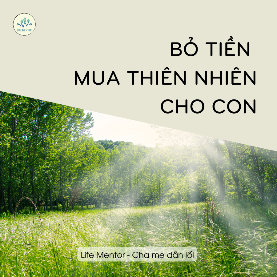 BỎ TIỀN MUA THIÊN NHIÊN CHO CON