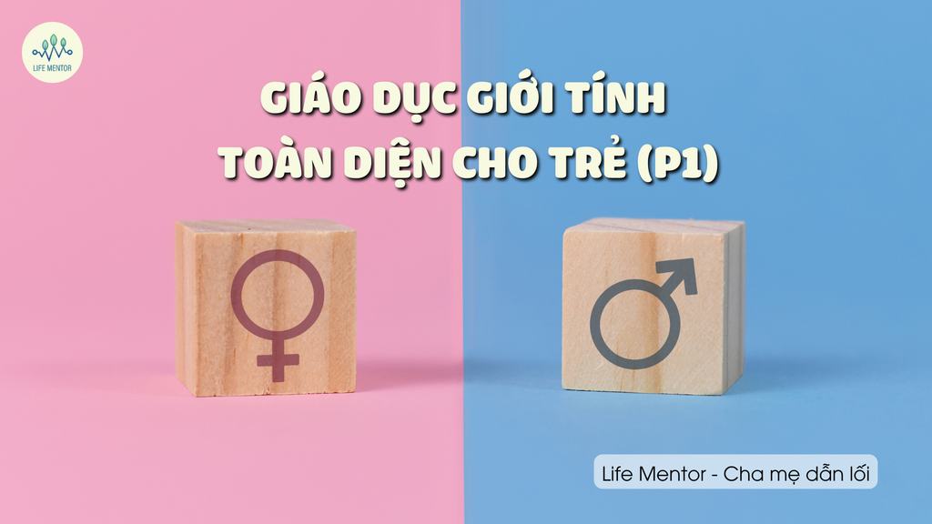 GIÁO DỤC GIỚI TÍNH TOÀN DIỆN CHO TRẺ