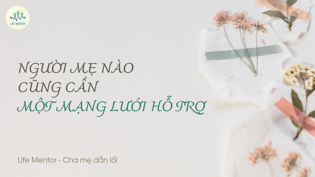 NGƯỜI MẸ NÀO CŨNG CẦN MỘT MẠNG LƯỚI HỖ TRỢ