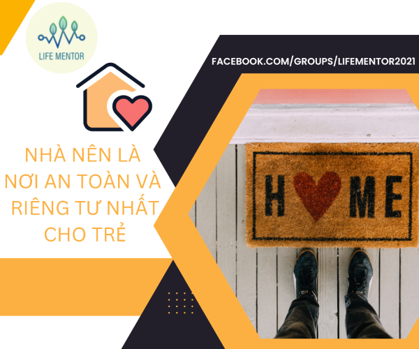 NHÀ NÊN LÀ NƠI AN TOÀN VÀ RIÊNG TƯ NHẤT CHO TRẺ