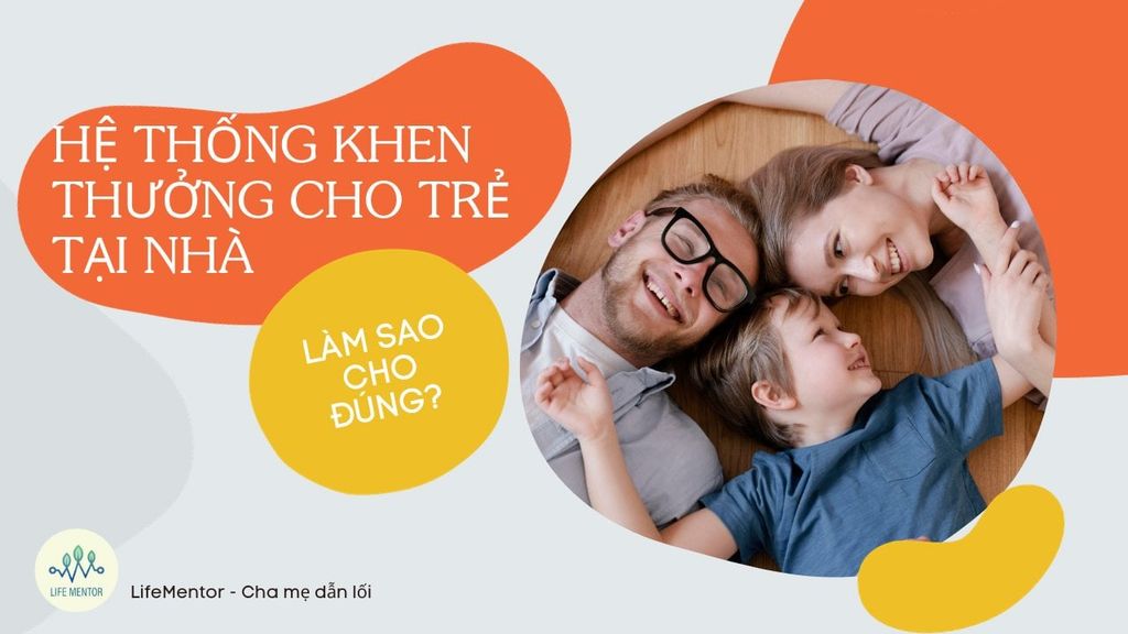 HỆ THỐNG KHEN THƯỞNG CHO TRẺ TẠI NHÀ: LÀM SAO CHO ĐÚNG?