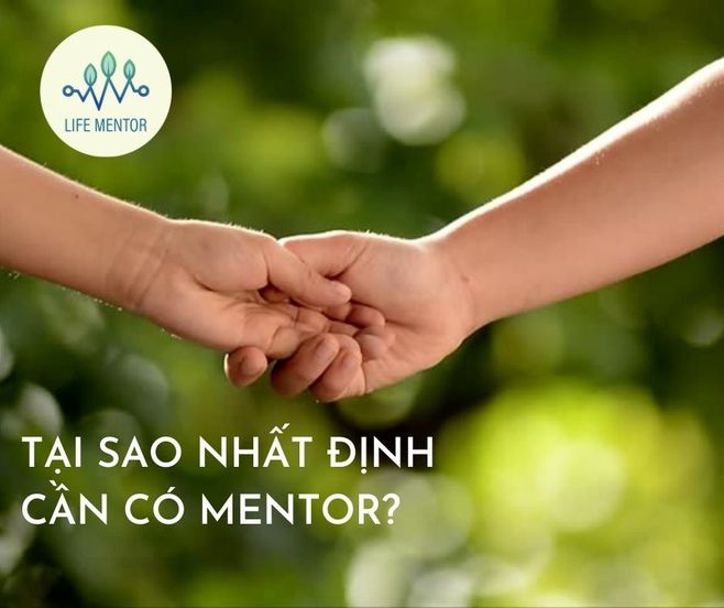 TẠI SAO NHẤT ĐỊNH CẦN CÓ MENTOR