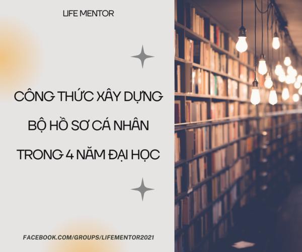 CÔNG THỨC XÂY DỰNG BỘ HỒ SƠ CÁ NHÂN TRONG 4 NĂM ĐẠI HỌC