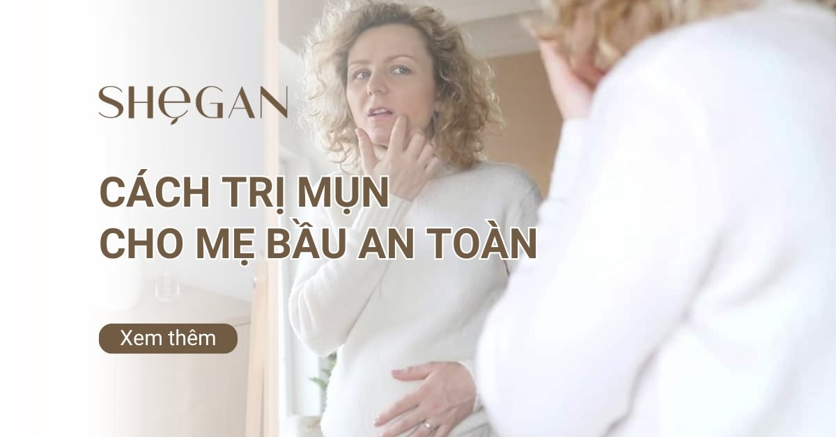 Cách trị mụn cho mẹ bầu an toàn, hiệu quả tại nhà