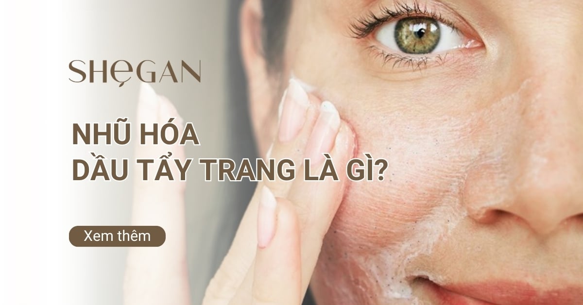 Nhũ hóa dầu tẩy trang là gì? Hướng dẫn nhủ hóa đúng cách