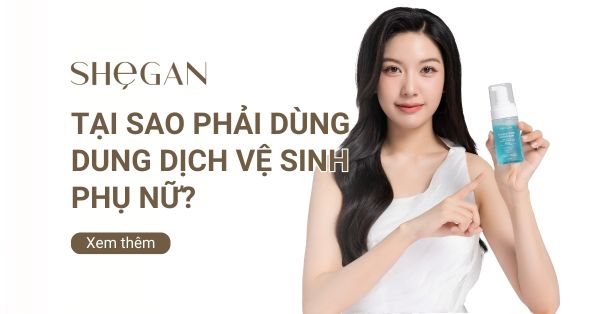 Tại sao phải dùng dung dịch vệ sinh phụ nữ? Lợi ích, Cách dùng