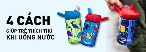 4 CÁCH GIÚP TRẺ THÍCH THÚ KHI UỐNG NƯỚC