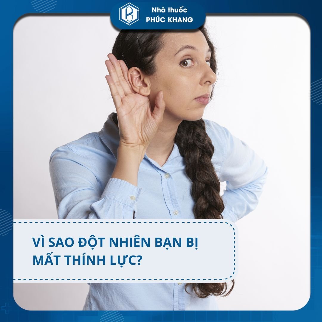 VÌ SAO ĐỘT NHIÊN BẠN BỊ MẤT THÍNH LỰC?