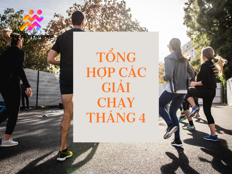Tổng Hợp Các Giải Chạy Nổi Bật Tháng 4: Cơ Hội Chinh Phục Mới