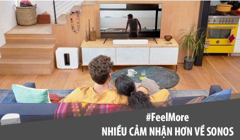 Nhiều cảm nhận hơn về Sonos