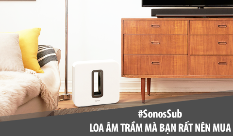 Loa Sonos Sub - Loa âm trầm mà bạn rất nên mua