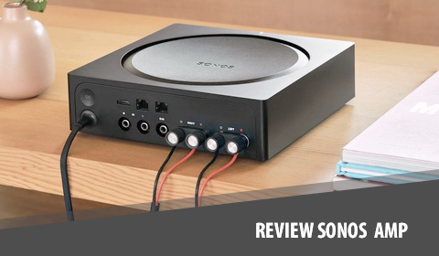 Review Sonos Amp - Âm ly đa vùng thông minh