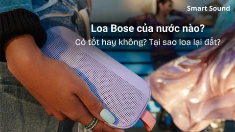 Loa Bose của nước nào? Có tốt hay không? Tại sao loa lại đắt?