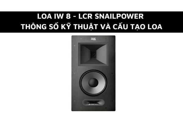 Loa IW 8 - LCR Snailpower - Thông số kỹ thuật, Ứng dụng và Cấu tạo