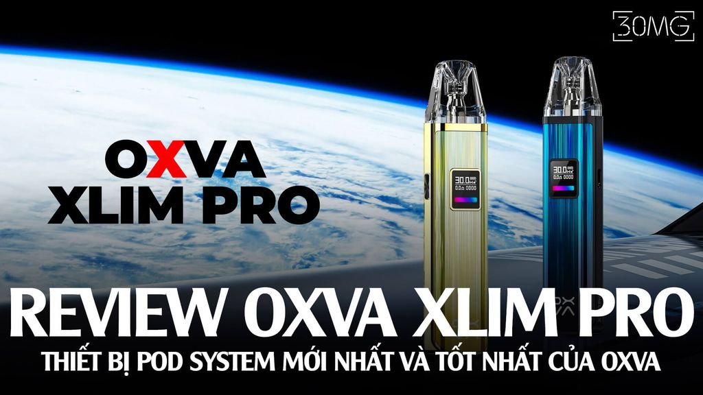 OXVA Xlim Pro - Thiết Bị Pod System Mới Nhất Và Tốt Nhất Của OXVA