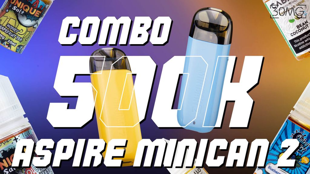 Combo Aspire Minican 2 Cùng Tinh Dầu Saltnic - Ngon Bổ Rẻ - Đốt Cháy Mùa Hè