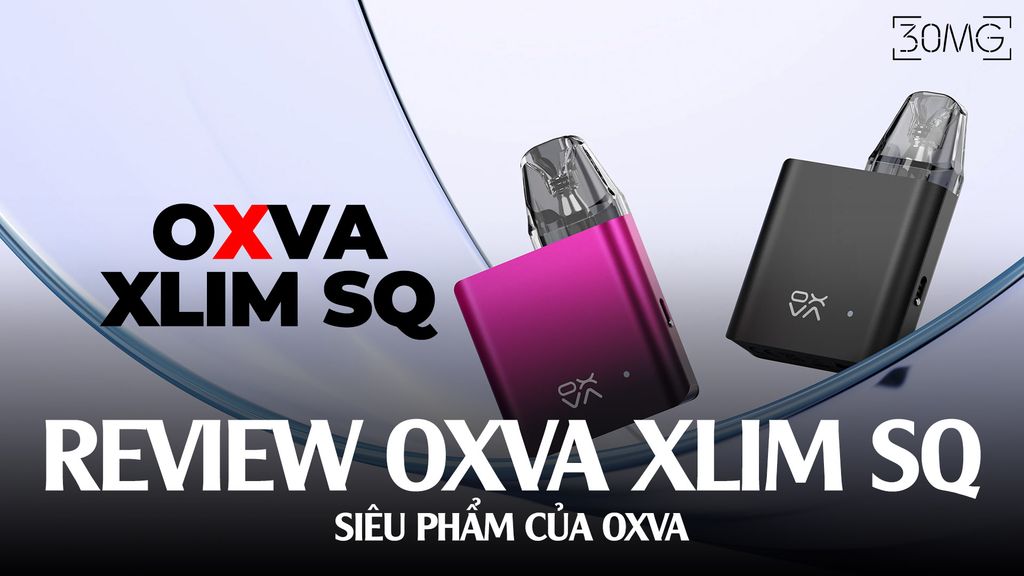 Giới Thiệu Sản Phẩm Xlim SQ - Siêu Phẩm Của OXVA