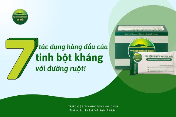 7 tác dụng hàng đầu của tinh bột kháng trong chăm sóc sức khỏe đường ruột cần biết