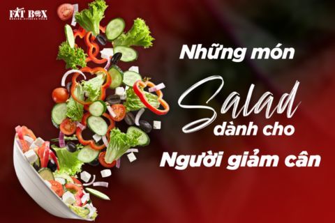 NHỮNG MÓN SALAD DÀNH CHO NGƯỜI GIẢM CÂN