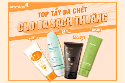 TOP TẨY DA CHẾT CHO DA SẠCH THOÁNG