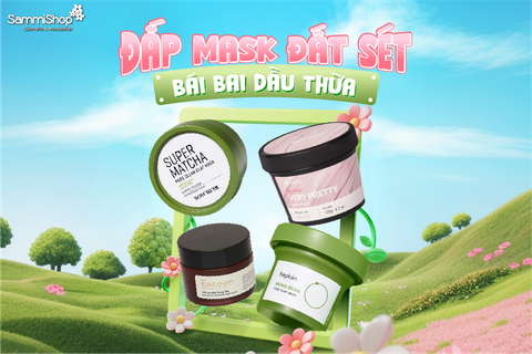 ĐẮP MASK ĐẤT SÉT BÁI BAI DẦU THỪA