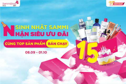 SINH NHẬT SAMMI NHẬN SIÊU ƯU ĐÃI CÙNG TOP SẢN PHẨM BÁN CHẠY