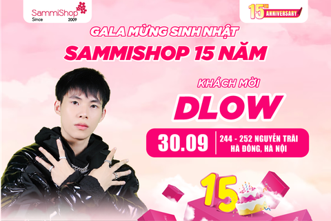 MỪNG SINH NHẬT SAMMISHOP LẦN THỨ 15 - KHÁCH MỜI BÍ ẨN ĐÃ LỘ DIỆN - CHÀO ĐÓN “LUCKY BOY” CHÀNG RAPPER ĐA TÀI DLOW