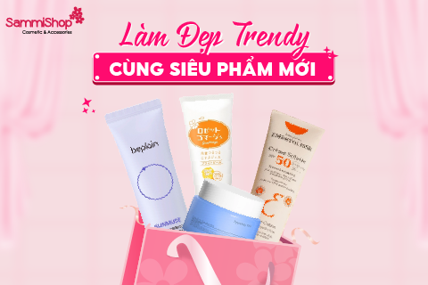 LÀM ĐẸP TRENDY CÙNG SIÊU PHẨM MỚI