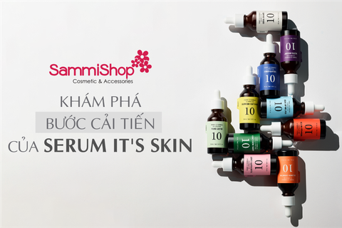 KHÁM PHÁ BƯỚC CẢI TIẾN CỦA SERUM IT'S SKIN