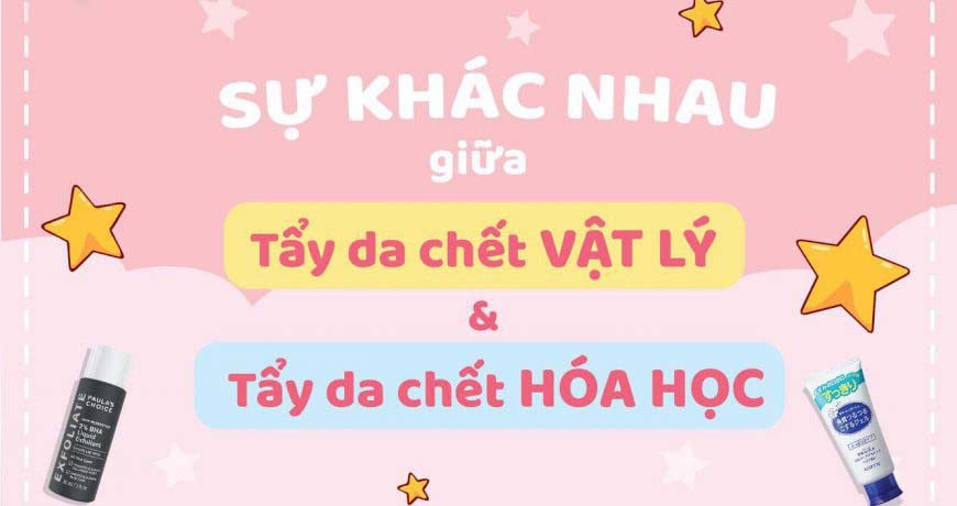 TẨY DA CHẾT VẬT LÝ LÀ GÌ? CÁC DẠNG TẨY DA CHẾT VẬT LÍ THƯỜNG GẶP