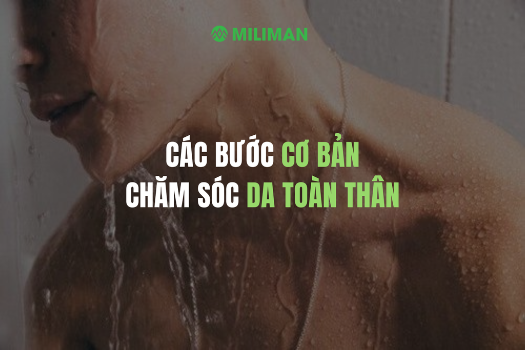 CÁC BƯỚC CƠ BẢN CHĂM SÓC DA TOÀN THÂN