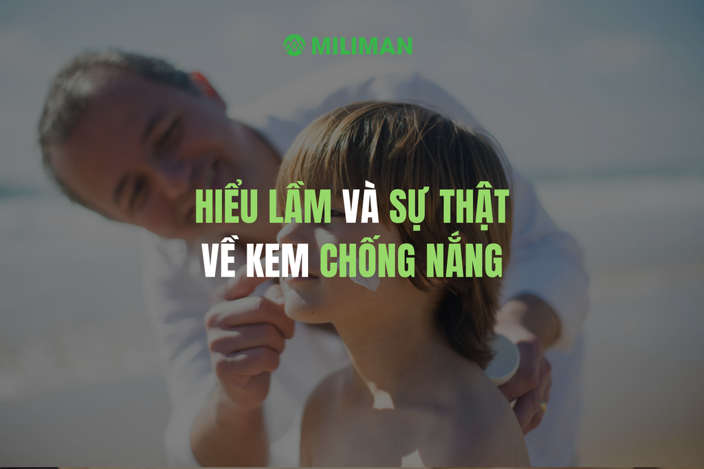 HIỂU LẦM VÀ SỰ THẬT VỀ KEM CHỐNG NẮNG