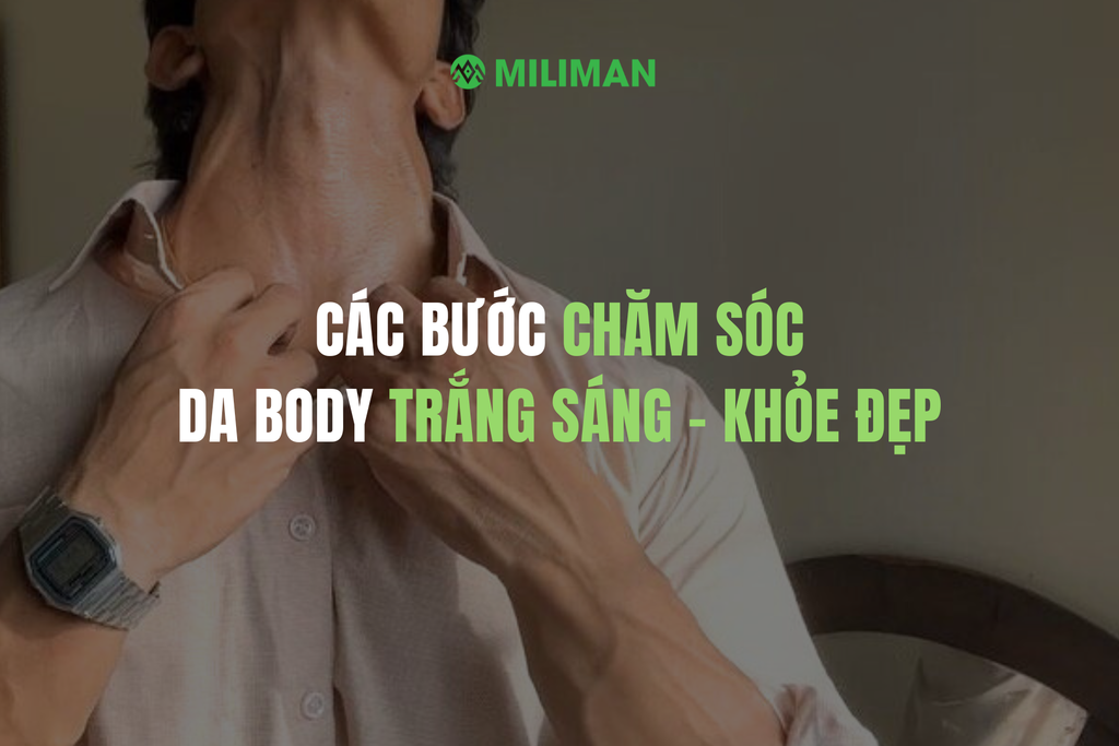 CÁC BƯỚC CHĂM SÓC DA BODY TRẮNG SÁNG - KHỎE ĐẸP