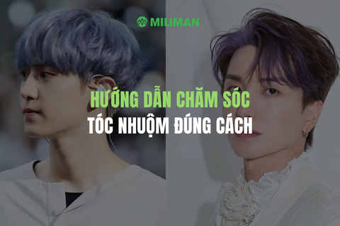 HƯỚNG DẪN CHĂM SÓC TÓC NHUỘM ĐÚNG CÁCH