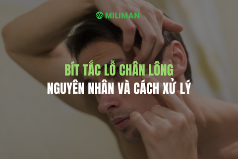 BÍT TẮC LỖ CHÂN LÔNG: NGUYÊN NHÂN VÀ CÁCH XỬ LÝ